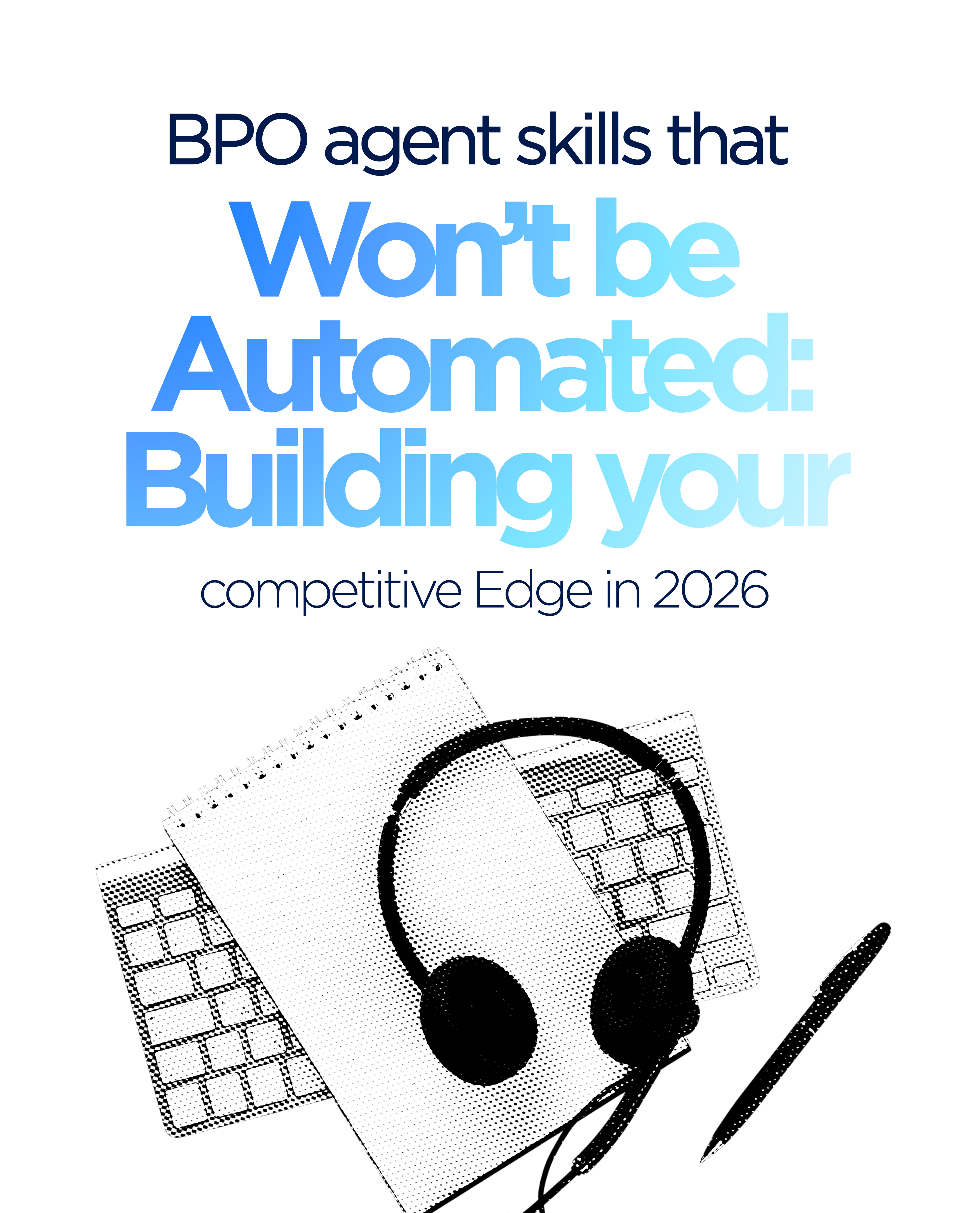 BPO Agent Skills That Won't Be Automated: Building Your Competitive Edge in 2026